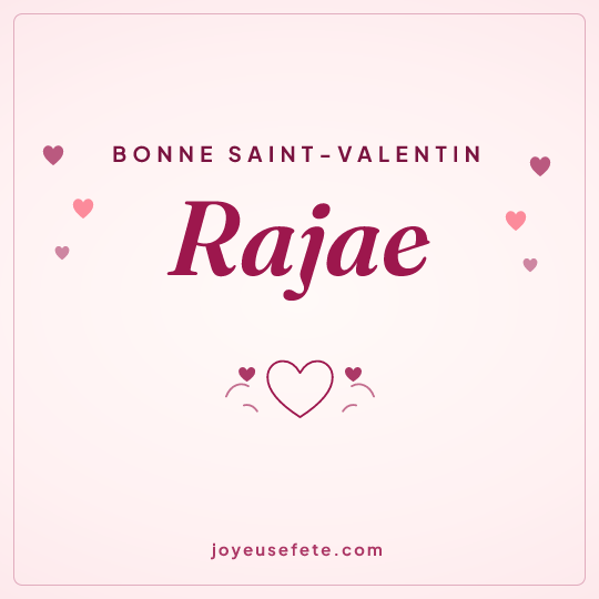 Image carrée « Bonne Saint-Valentin Rajae » pour WhatsApp