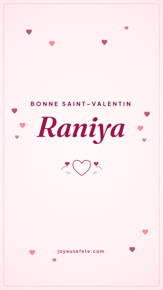 Image « Bonne Saint-Valentin Raniya » au format story