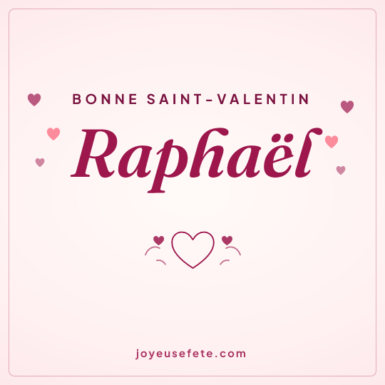 Image carrée « Bonne Saint-Valentin Raphaël » pour WhatsApp