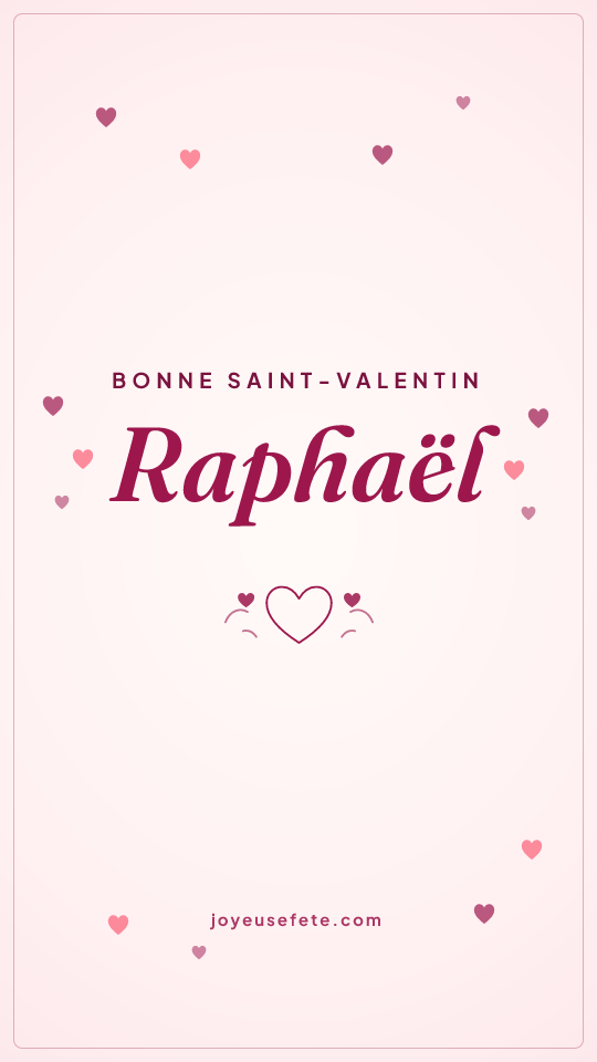 Image « Bonne Saint-Valentin Raphaël » au format story