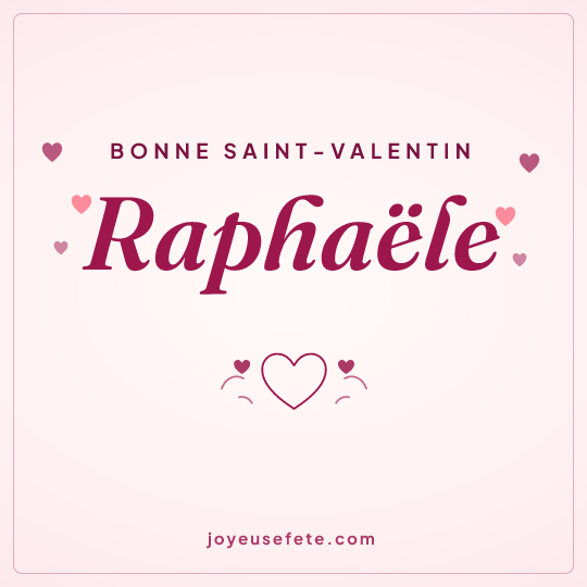 Image carrée « Bonne Saint-Valentin Raphaële » pour WhatsApp