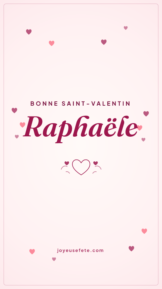 Image « Bonne Saint-Valentin Raphaële » au format story