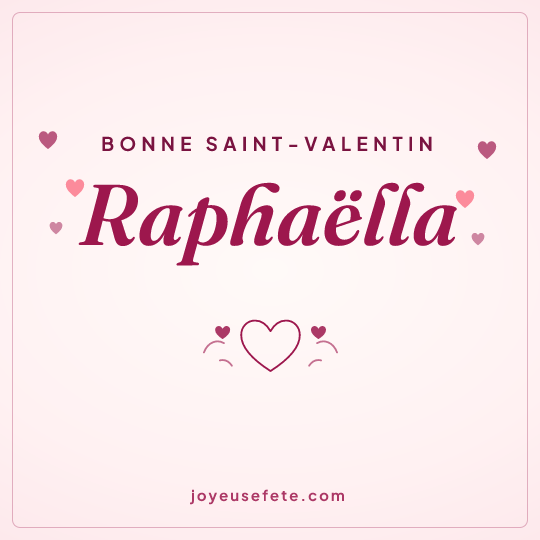 Image carrée « Bonne Saint-Valentin Raphaëlla » pour WhatsApp