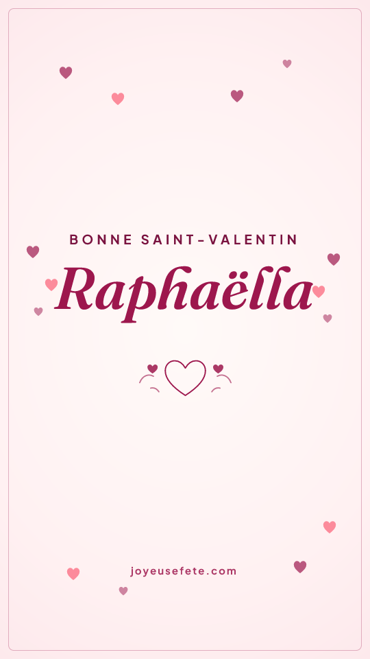 Image « Bonne Saint-Valentin Raphaëlla » au format story