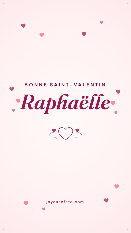 Image « Bonne Saint-Valentin Raphaëlle » au format story
