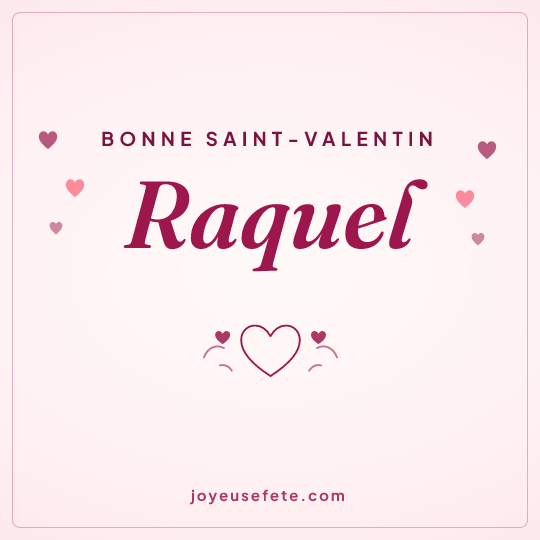 Image carrée « Bonne Saint-Valentin Raquel » pour WhatsApp