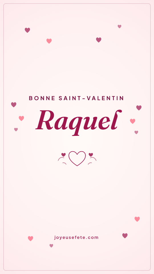 Image « Bonne Saint-Valentin Raquel » au format story