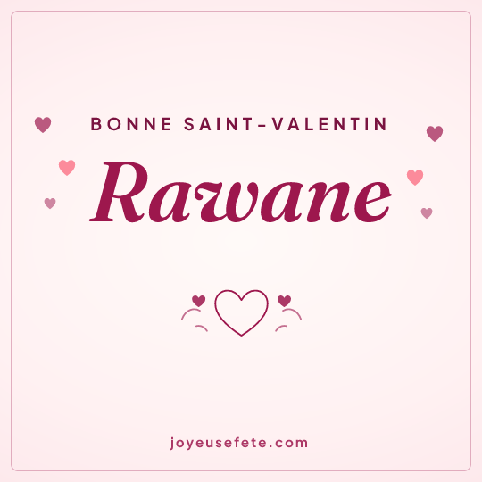 Image carrée « Bonne Saint-Valentin Rawane » pour WhatsApp