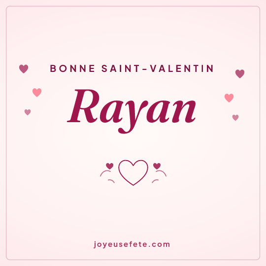 Image carrée « Bonne Saint-Valentin Rayan » pour WhatsApp