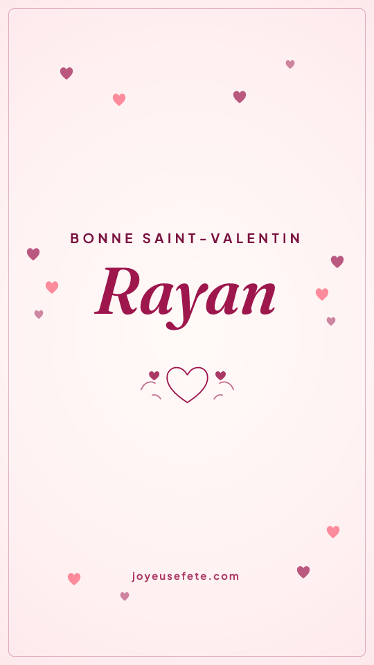 Image « Bonne Saint-Valentin Rayan » au format story