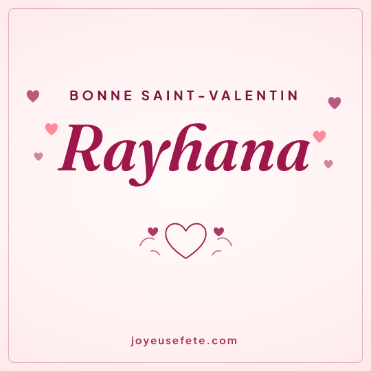 Image carrée « Bonne Saint-Valentin Rayhana » pour WhatsApp