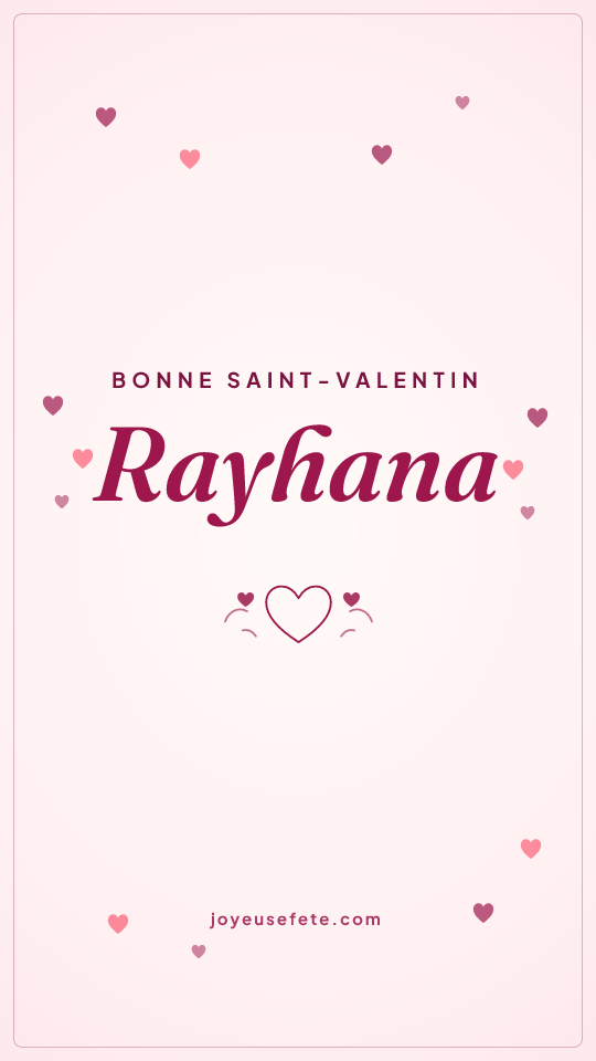 Image « Bonne Saint-Valentin Rayhana » au format story