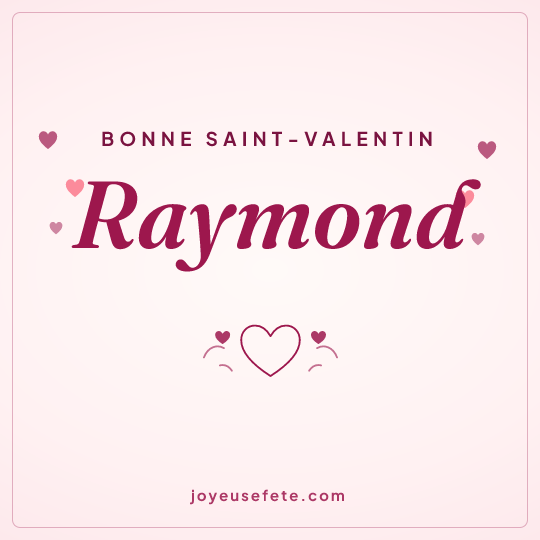 Image carrée « Bonne Saint-Valentin Raymond » pour WhatsApp