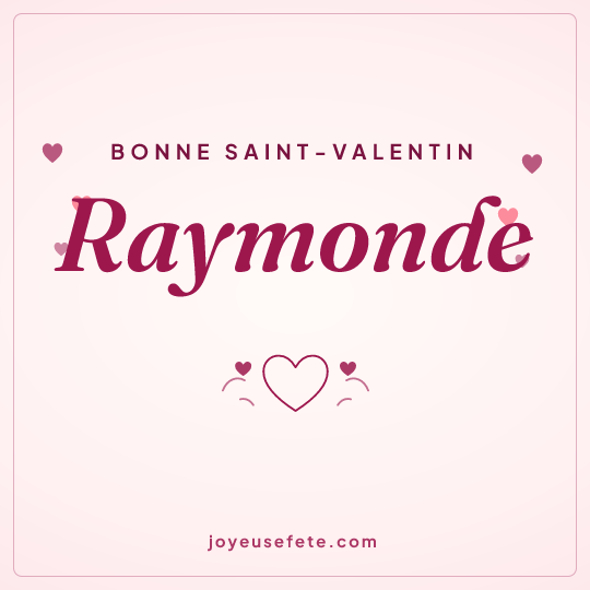 Image carrée « Bonne Saint-Valentin Raymonde » pour WhatsApp