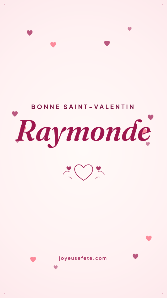 Image « Bonne Saint-Valentin Raymonde » au format story