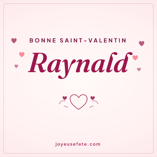 Image carrée « Bonne Saint-Valentin Raynald » pour WhatsApp