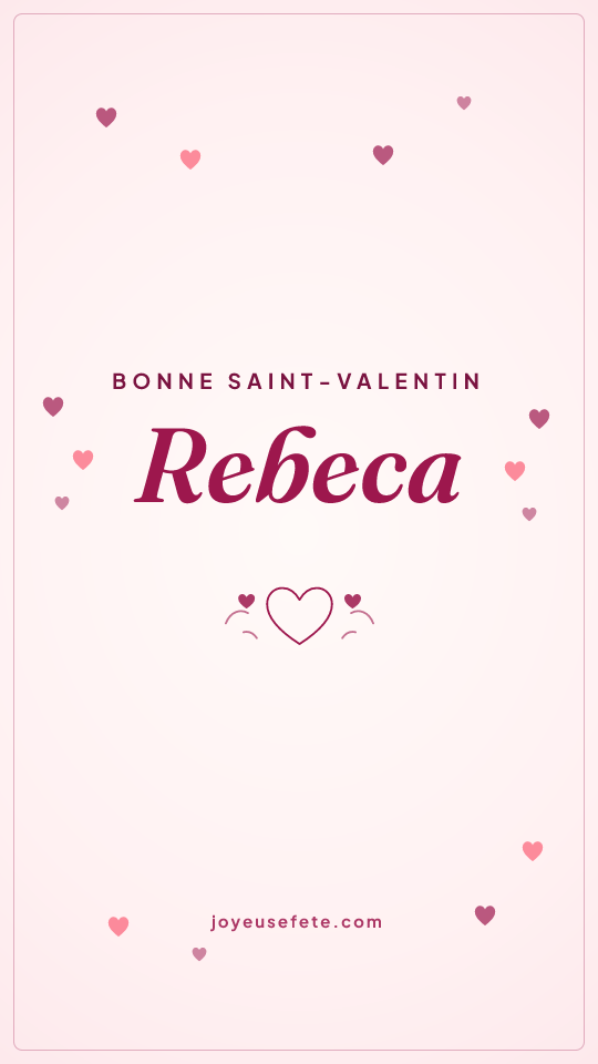 Image « Bonne Saint-Valentin Rebeca » au format story