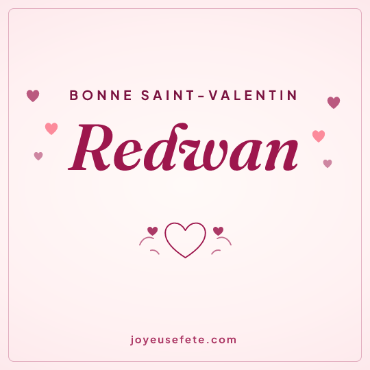 Image carrée « Bonne Saint-Valentin Redwan » pour WhatsApp