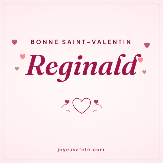 Image carrée « Bonne Saint-Valentin Reginald » pour WhatsApp
