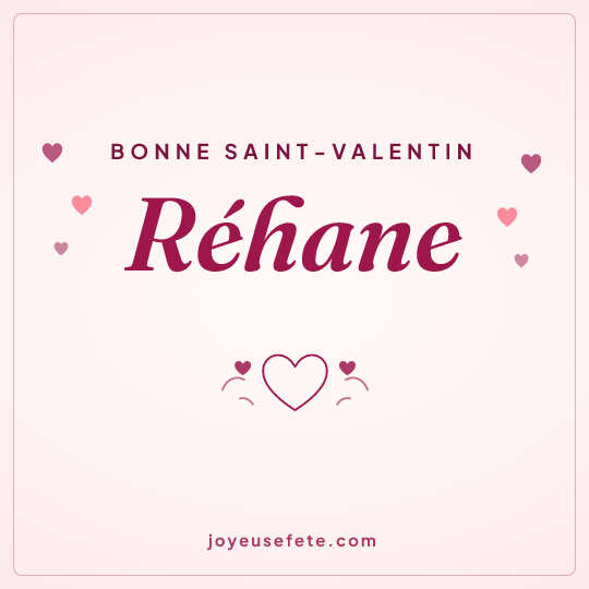 Image carrée « Bonne Saint-Valentin Réhane » pour WhatsApp