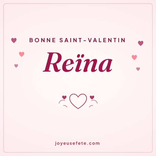 Image carrée « Bonne Saint-Valentin Reïna » pour WhatsApp
