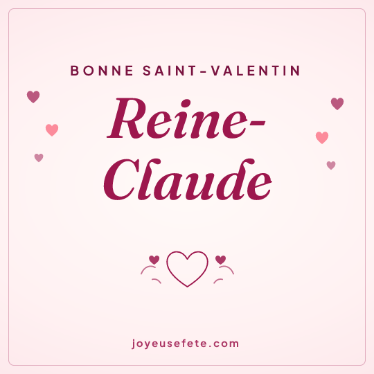 Image carrée « Bonne Saint-Valentin Reine-Claude » pour WhatsApp