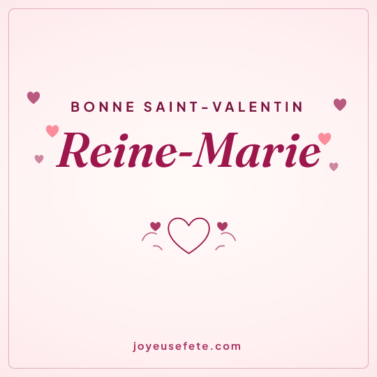 Image carrée « Bonne Saint-Valentin Reine-Marie » pour WhatsApp