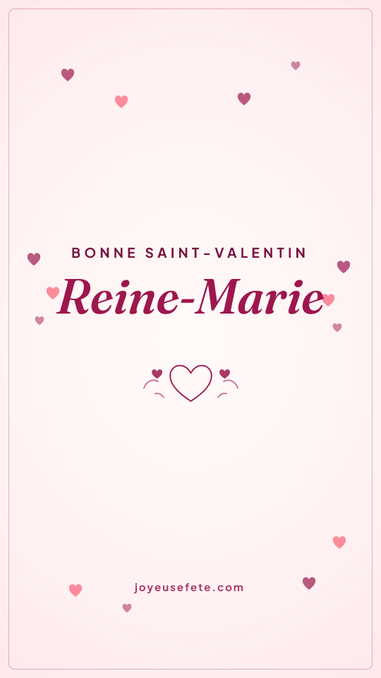 Image « Bonne Saint-Valentin Reine-Marie » au format story