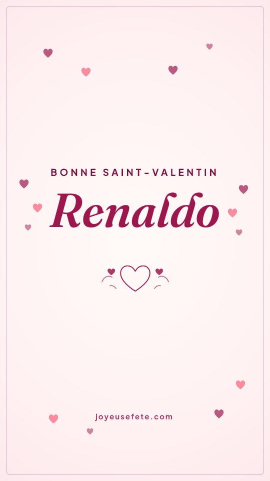 Image « Bonne Saint-Valentin Renaldo » au format story