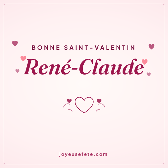 Image carrée « Bonne Saint-Valentin René-Claude » pour WhatsApp