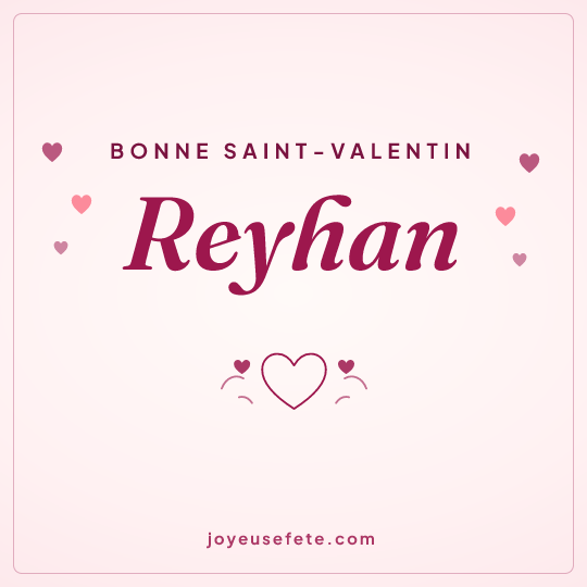 Image carrée « Bonne Saint-Valentin Reyhan » pour WhatsApp