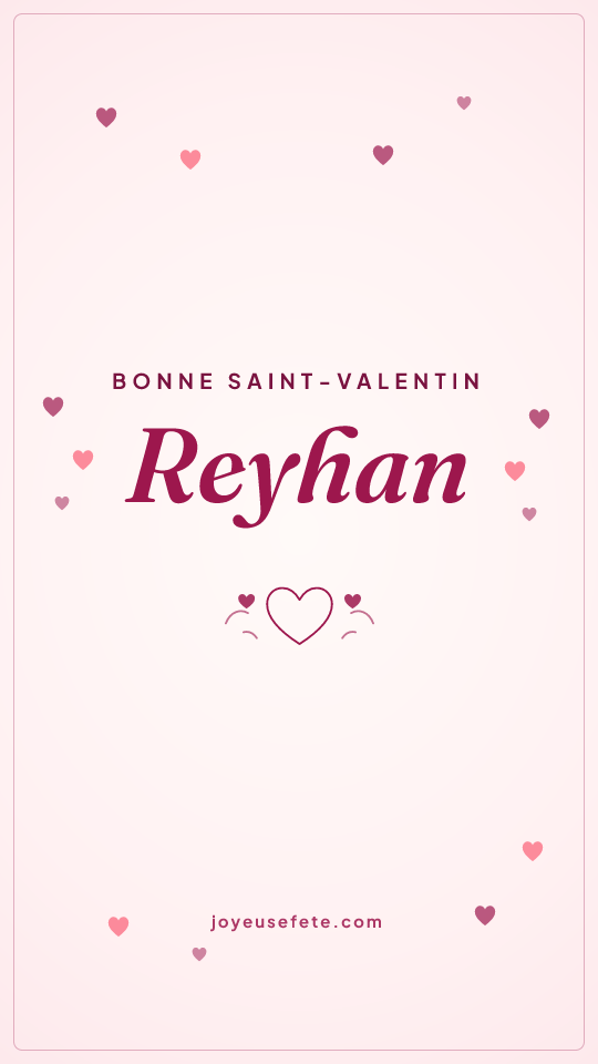 Image « Bonne Saint-Valentin Reyhan » au format story