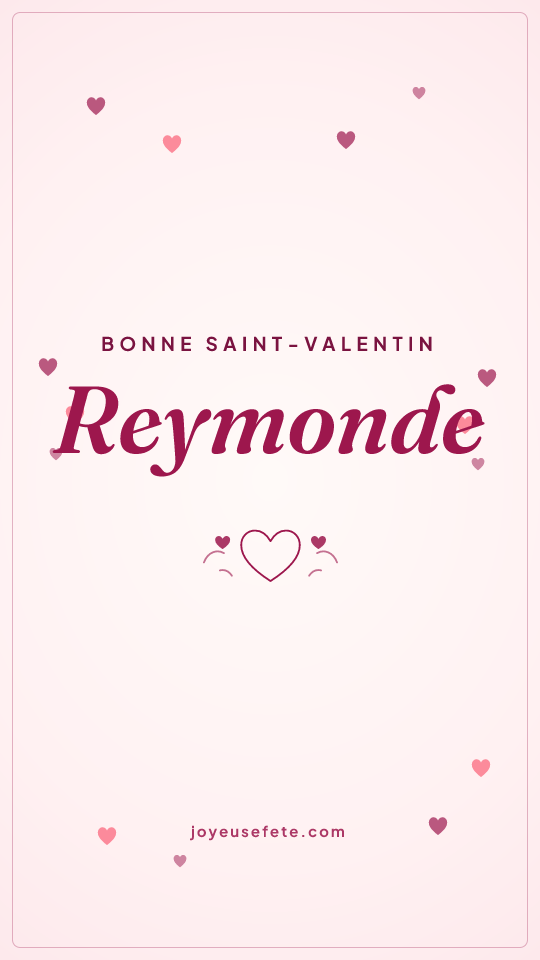 Image « Bonne Saint-Valentin Reymonde » au format story