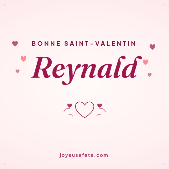 Image carrée « Bonne Saint-Valentin Reynald » pour WhatsApp