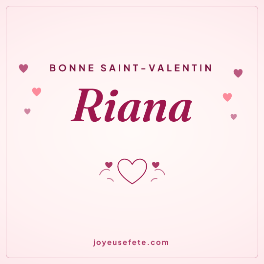 Image carrée « Bonne Saint-Valentin Riana » pour WhatsApp