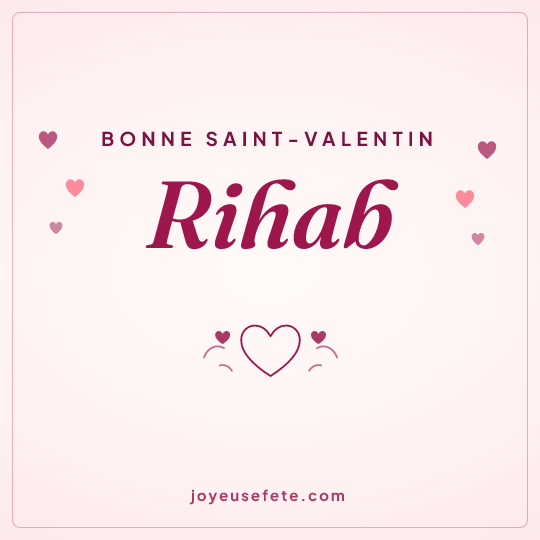 Image carrée « Bonne Saint-Valentin Rihab » pour WhatsApp