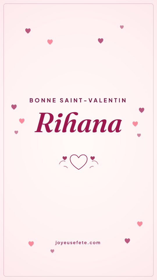Image « Bonne Saint-Valentin Rihana » au format story