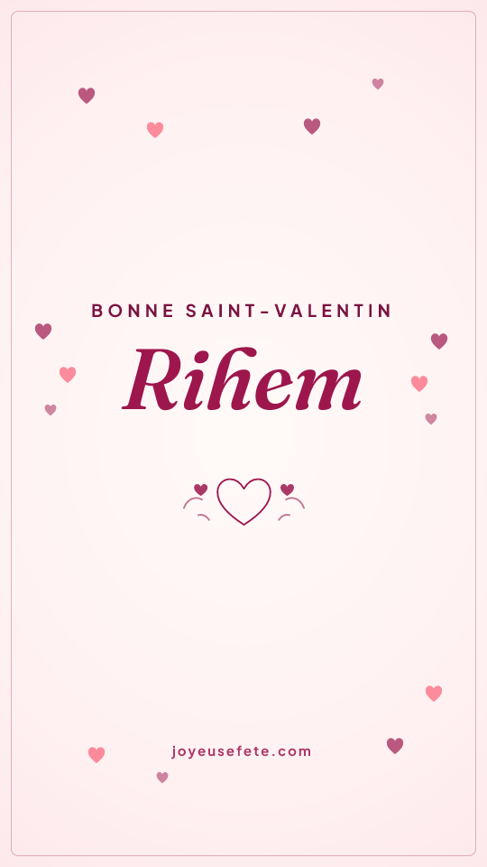 Image « Bonne Saint-Valentin Rihem » au format story