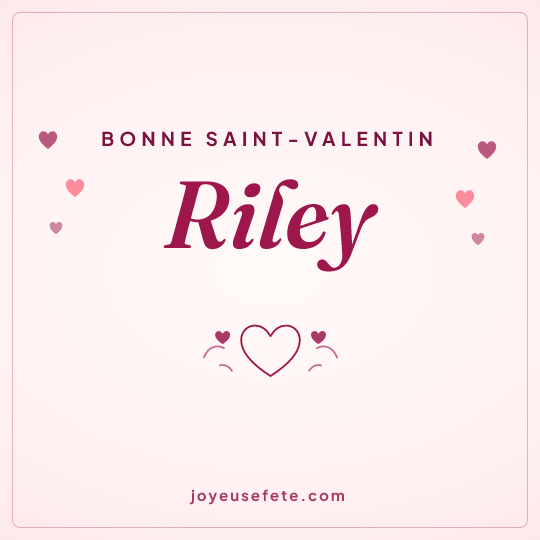 Image carrée « Bonne Saint-Valentin Riley » pour WhatsApp