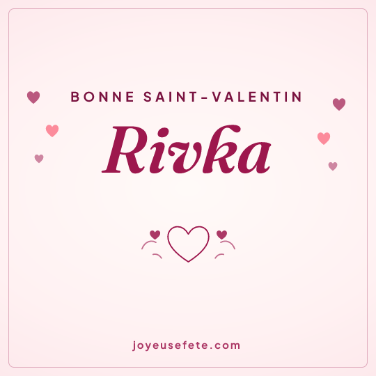 Image carrée « Bonne Saint-Valentin Rivka » pour WhatsApp