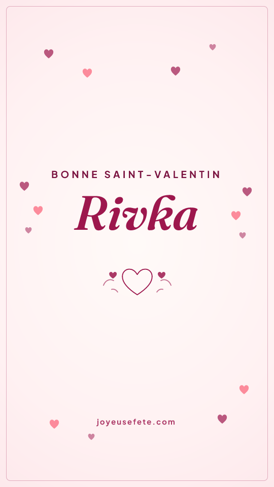Image « Bonne Saint-Valentin Rivka » au format story