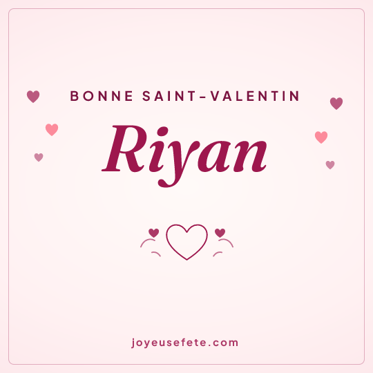 Image carrée « Bonne Saint-Valentin Riyan » pour WhatsApp