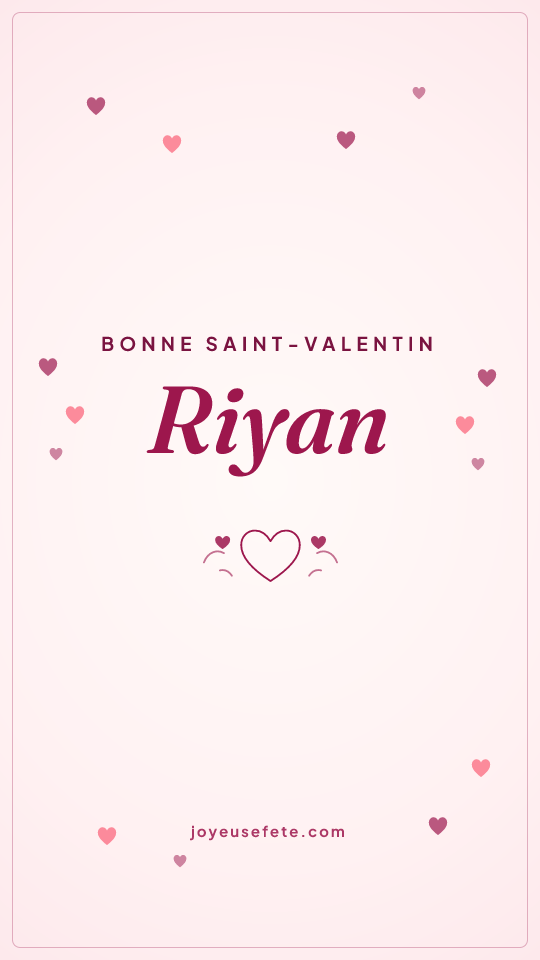 Image « Bonne Saint-Valentin Riyan » au format story