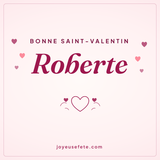 Image carrée « Bonne Saint-Valentin Roberte » pour WhatsApp