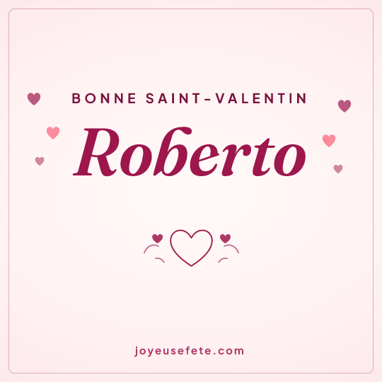 Image carrée « Bonne Saint-Valentin Roberto » pour WhatsApp