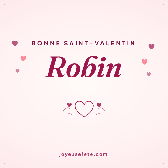 Image carrée « Bonne Saint-Valentin Robin » pour WhatsApp