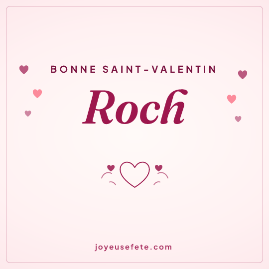 Image carrée « Bonne Saint-Valentin Roch » pour WhatsApp