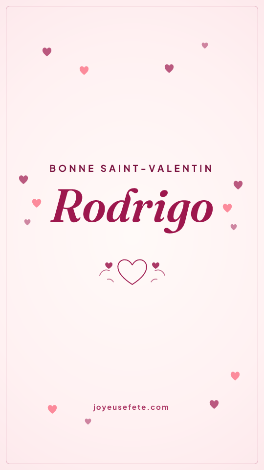 Image « Bonne Saint-Valentin Rodrigo » au format story