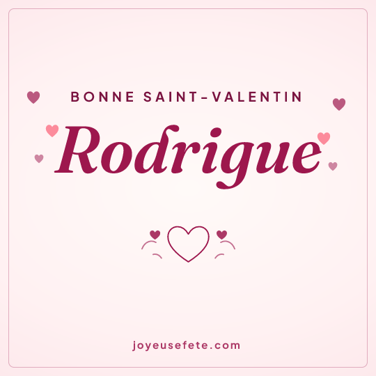 Image carrée « Bonne Saint-Valentin Rodrigue » pour WhatsApp
