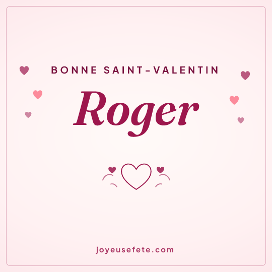 Image carrée « Bonne Saint-Valentin Roger » pour WhatsApp